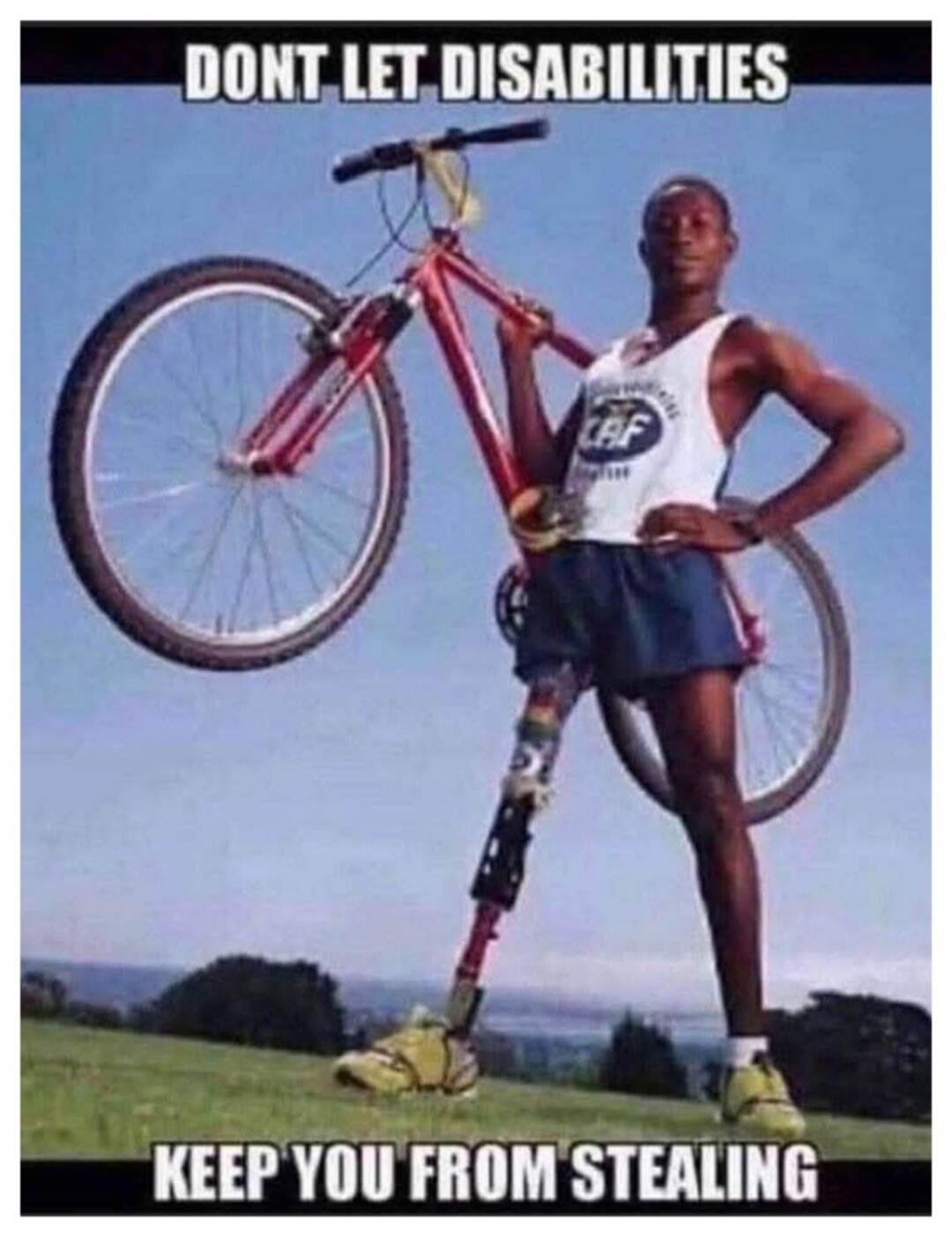 DONT LET DISABILITIES KEEP YOU FROM STEALING
