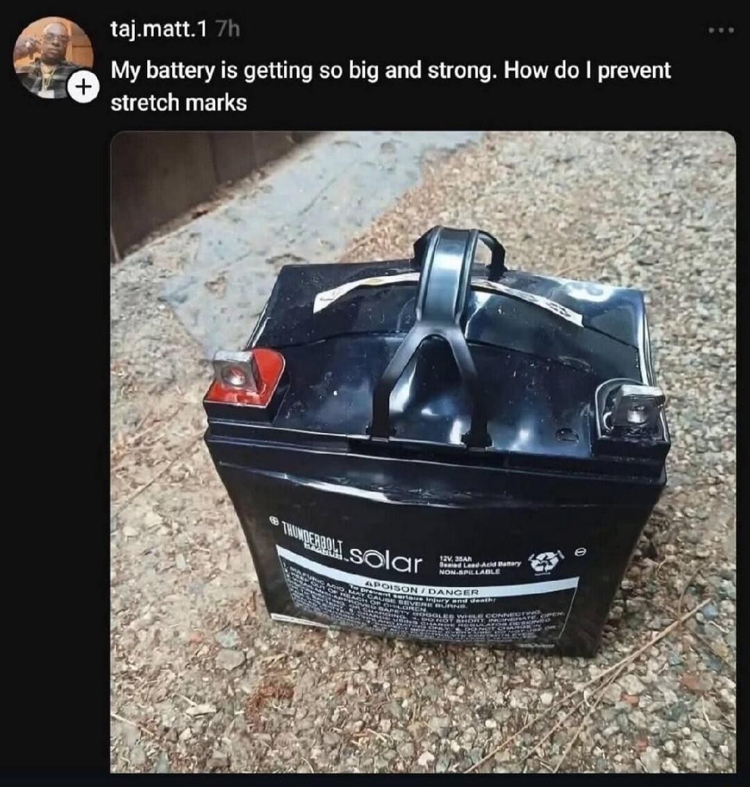 My battery is getting so big and strong. How do I prevent stretch marks