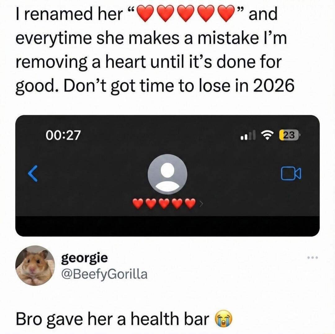 I renamed her “❤️❤️❤️❤️❤️” and every time she makes a mistake I’m removing a heart until it’s done for good. Don’t got time to lose in 2026

Bro gave her a health bar 😭