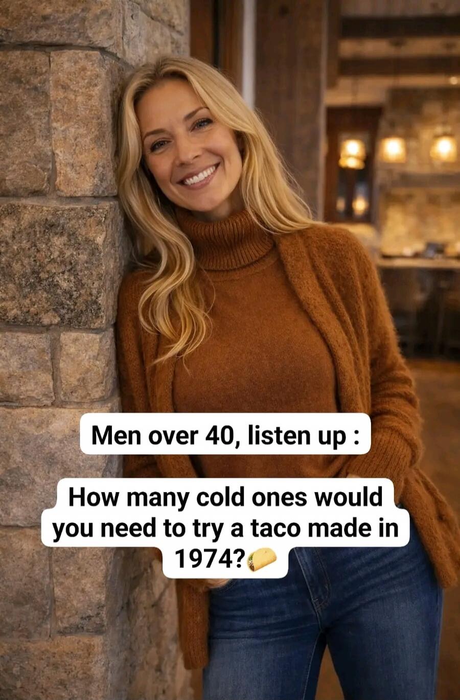 Men over 40, listen up : How many cold ones would you need to try a taco made in 1974? 🌮
