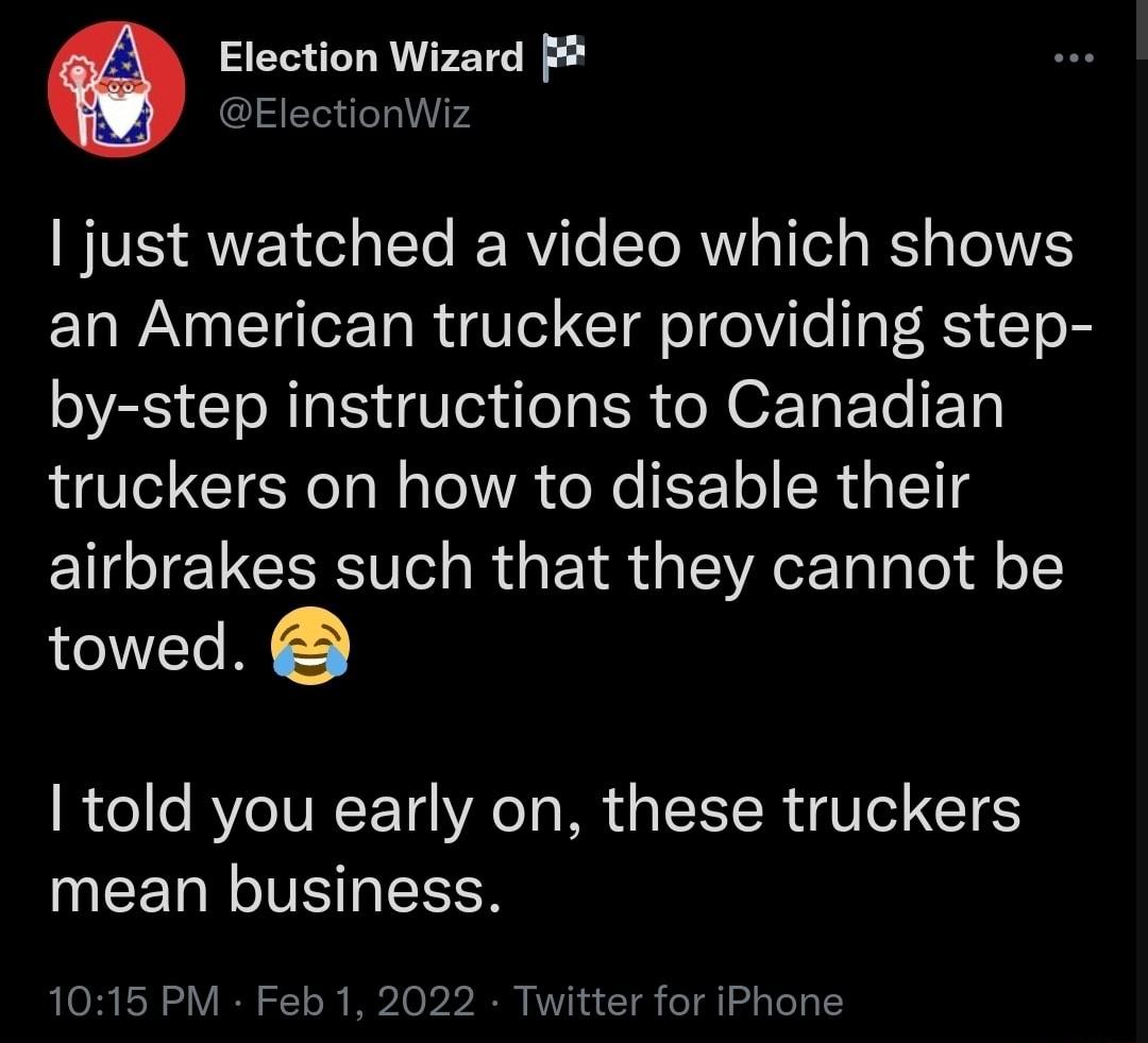 Election Wizard ElectionWiz BE QE ola Te RERVITe Te RV Tel BS TIES an American trucker providing step by step instructions to Canadian truckers on how to disable their EHEC RG EYR GEWA ET Tale oT towed told you early on these truckers EEE IEEEN 1015 PM Feb 1 2022 Twitter for iPhone