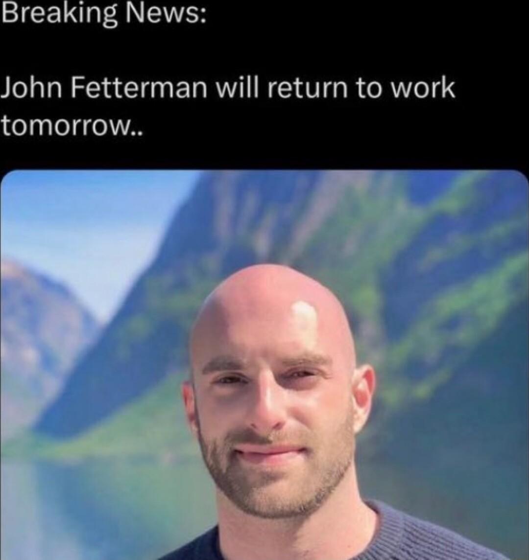 CICE LU ANETEH John Fetterman will return to work tomorrow