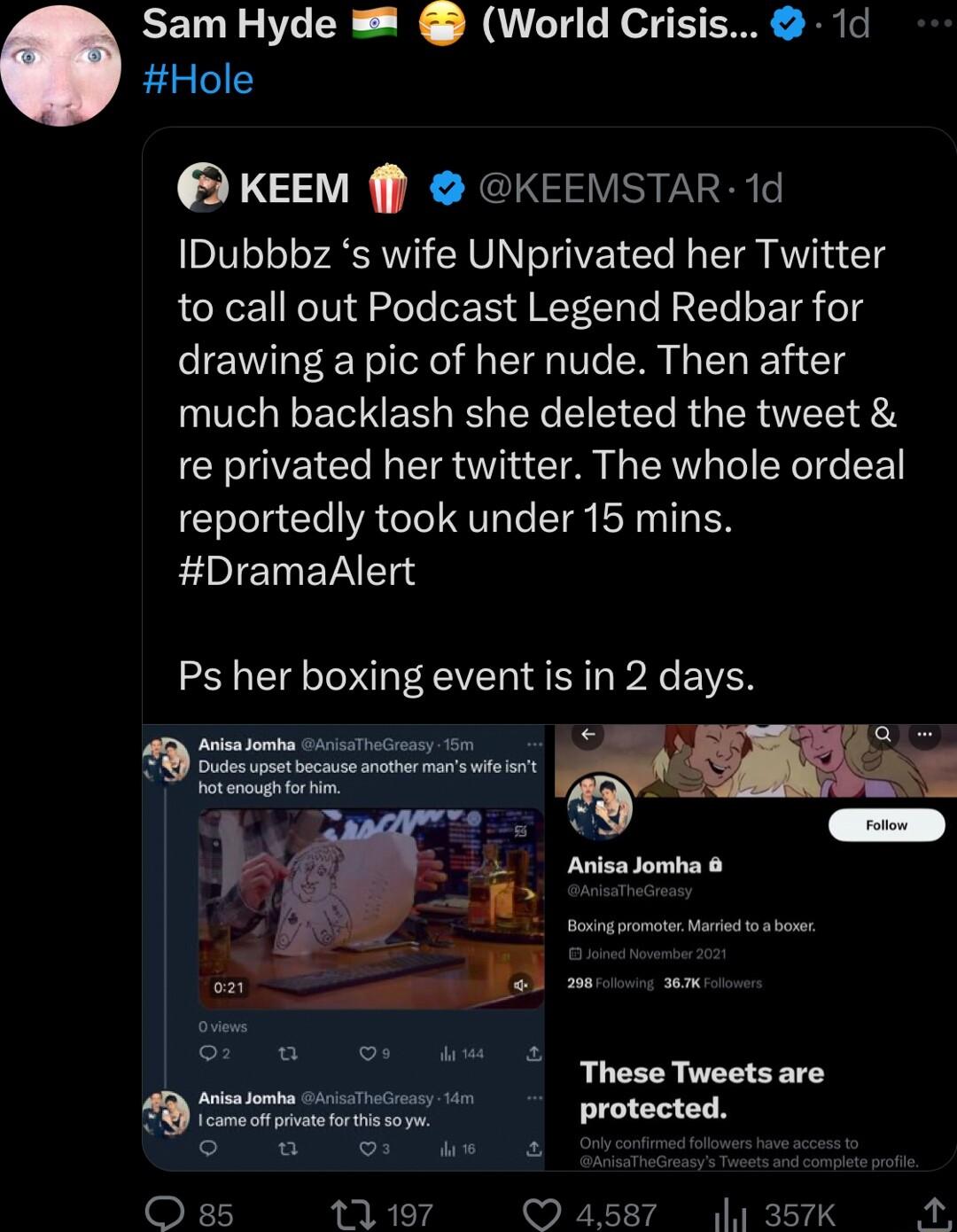 Hole Sam Hyde World Crisis 1d KEEM KEEMSTAR 1d BI811 ARV RN STVl B ST Ao T to call out Podcast Legend Redbar for drawing a pic of her nude Then after much backlash she deleted the tweet re privated her twitter The whole ordeal reportedly took under 15 mins DramaAlert EELEE LV SR A ETER o i A W D Anisa Jomha S LRI protected o o1 we o oF11 1197 i
