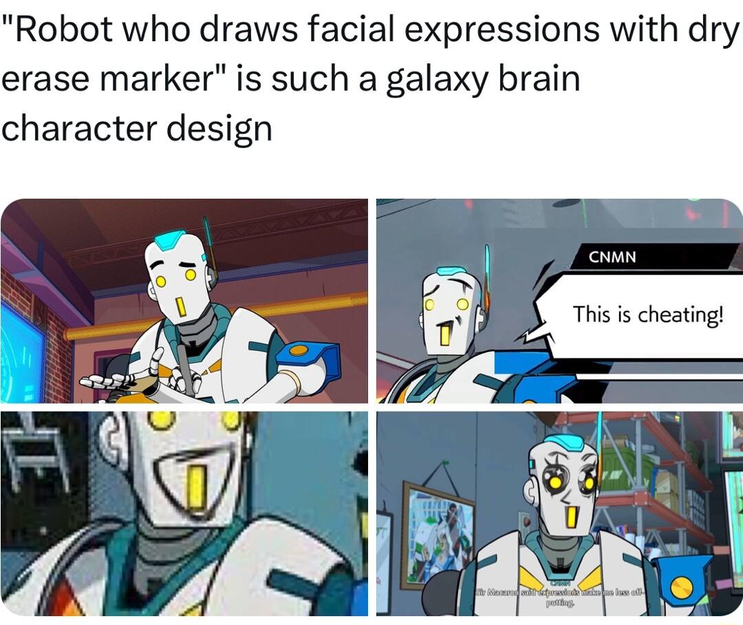 Robot who draws facial expressions with dry erase marker is such a galaxy brain character design This is cheat
