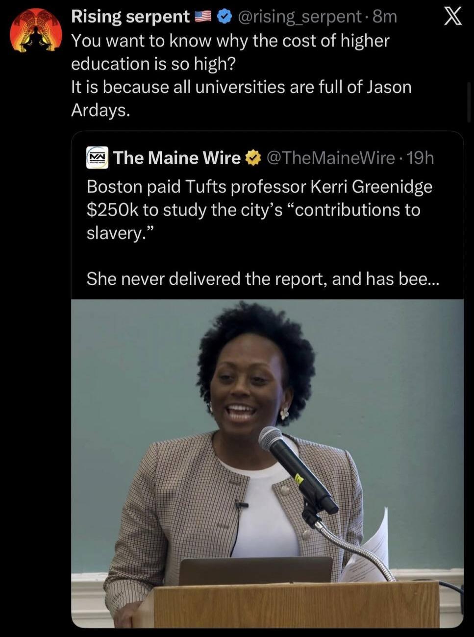 You want to know why the cost of higher education is so high? It is because all universities are full of Jason Ardays. Boston paid Tufts professor Kerri Greenidge $250k to study the city's 