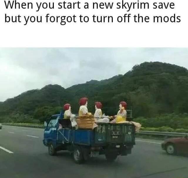 When you start a new s but you forgot to turn off the mods