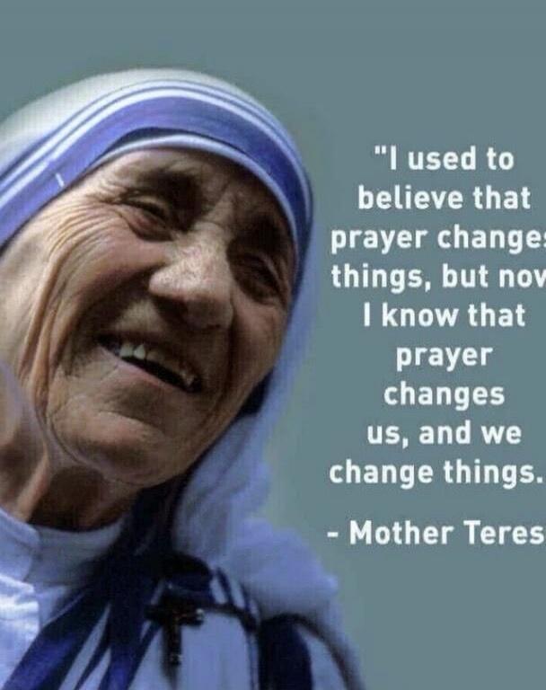 I used to believe that prayer changes things, but now I know that prayer changes us, and we change things.