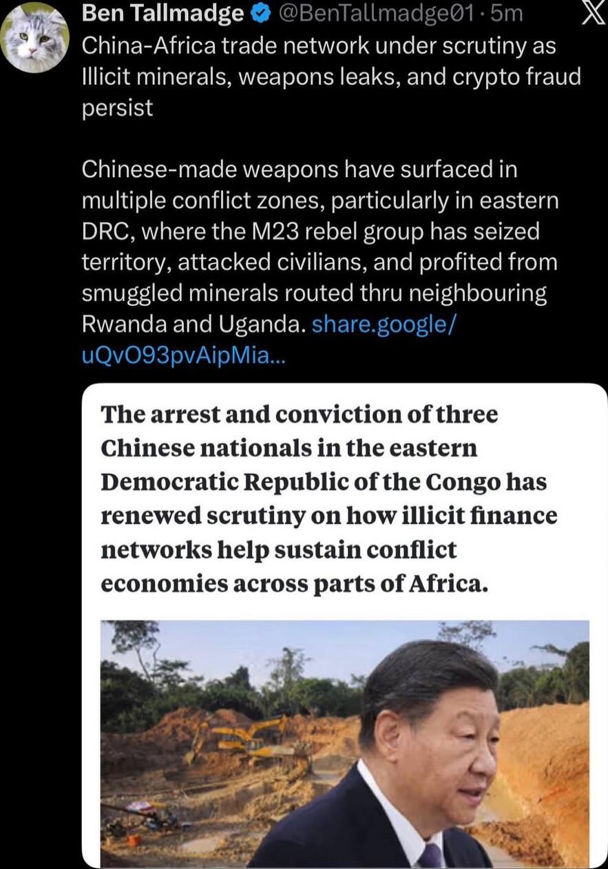 China-Africa trade network under scrutiny as illicit minerals, weapons leaks, and crypto fraud persist

Chinese-made weapons have surfaced in multiple conflict zones, particularly in eastern DRC, where the M23 rebel group has seized territory, attacked civilians, and profited from smuggled minerals routed thru neighbouring Rwanda and Uganda. share.