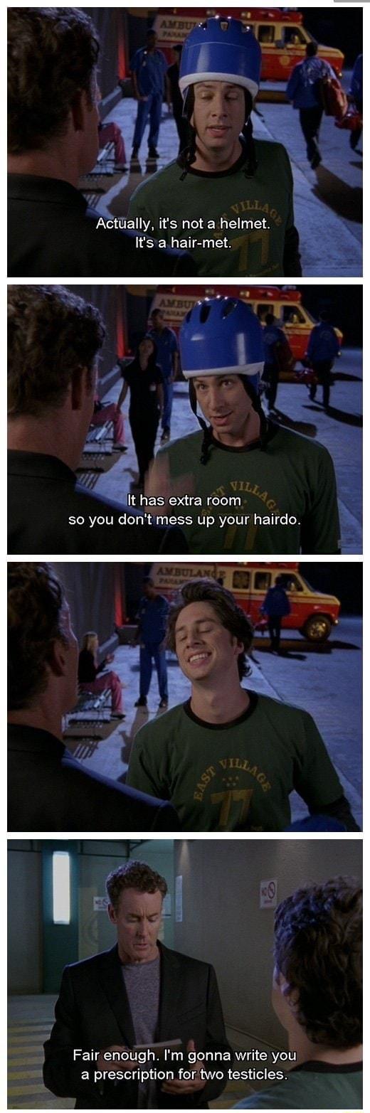 v v p e Actually its not a helmet Itsa hair met ESCUENE so you dont mess up your hairdo Fair enough Im gonna write you a prescription for two testicles