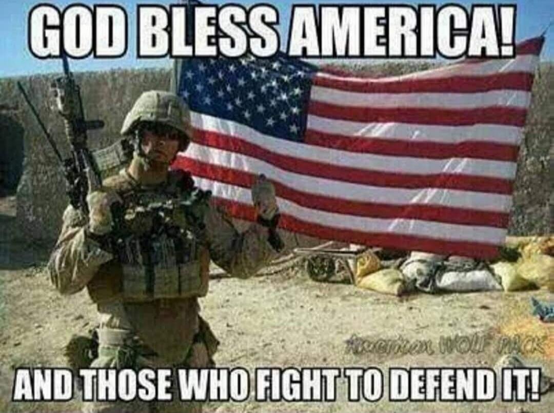 GOD BLESS AMERICA! AND THOSE WHO FIGHT TO DEFEND IT!
