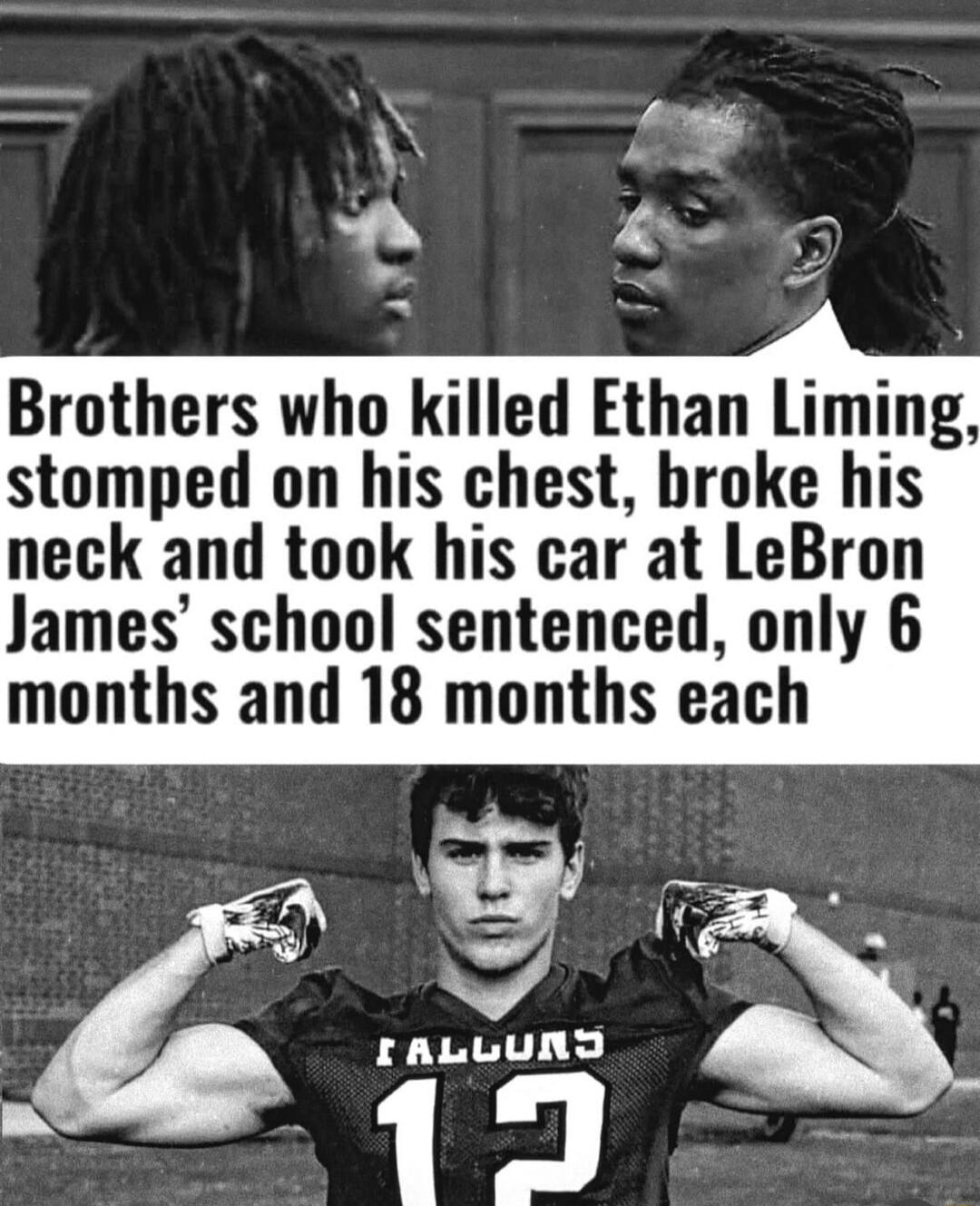 Brothers who killed Ethan Liming, stomped on his chest, broke his neck and took his car at LeBron James’ school sentenced, only 6 months and 18 months each