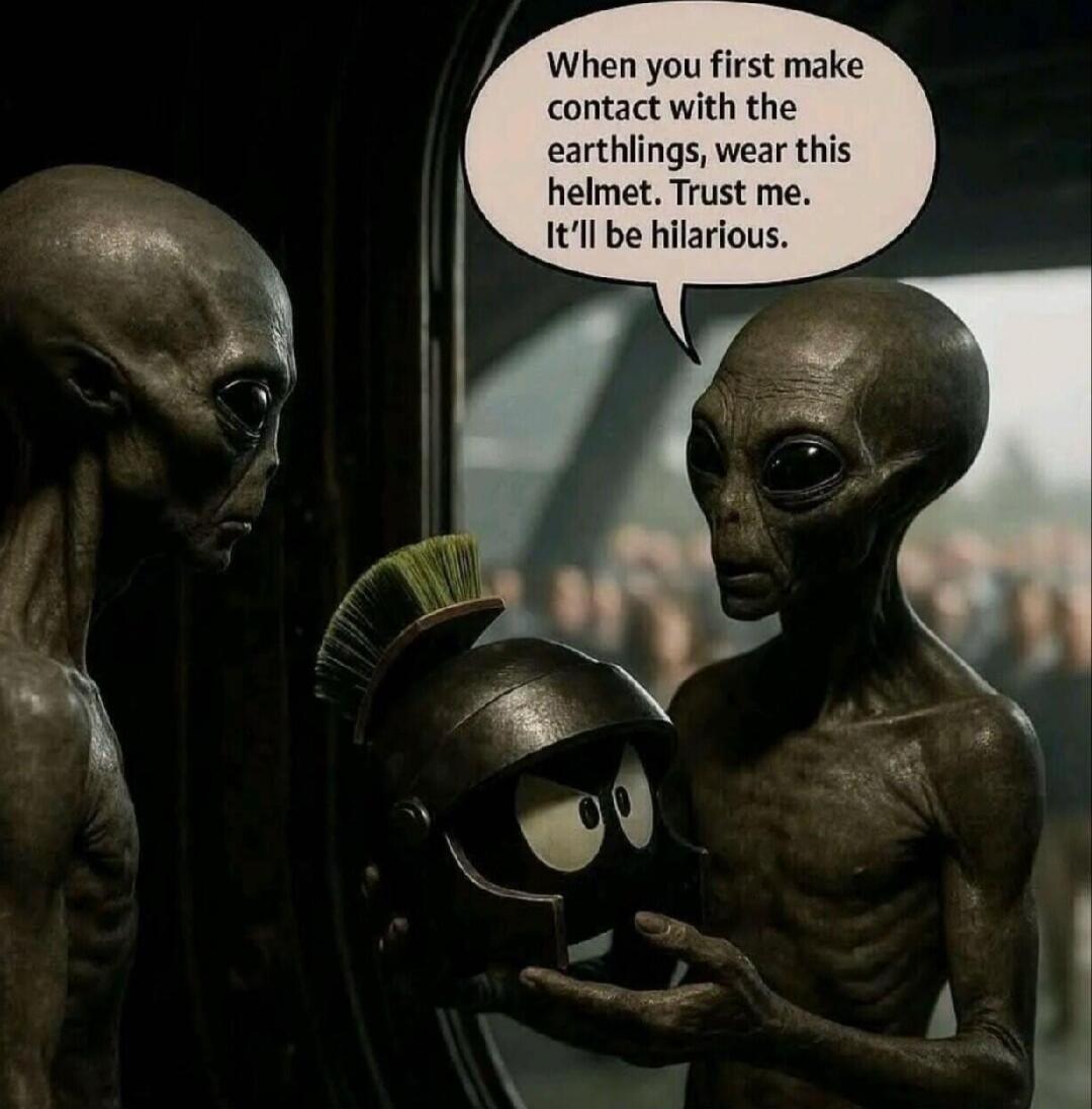 When you first make contact with the earthlings, wear this helmet. Trust me. It’ll be hilarious.