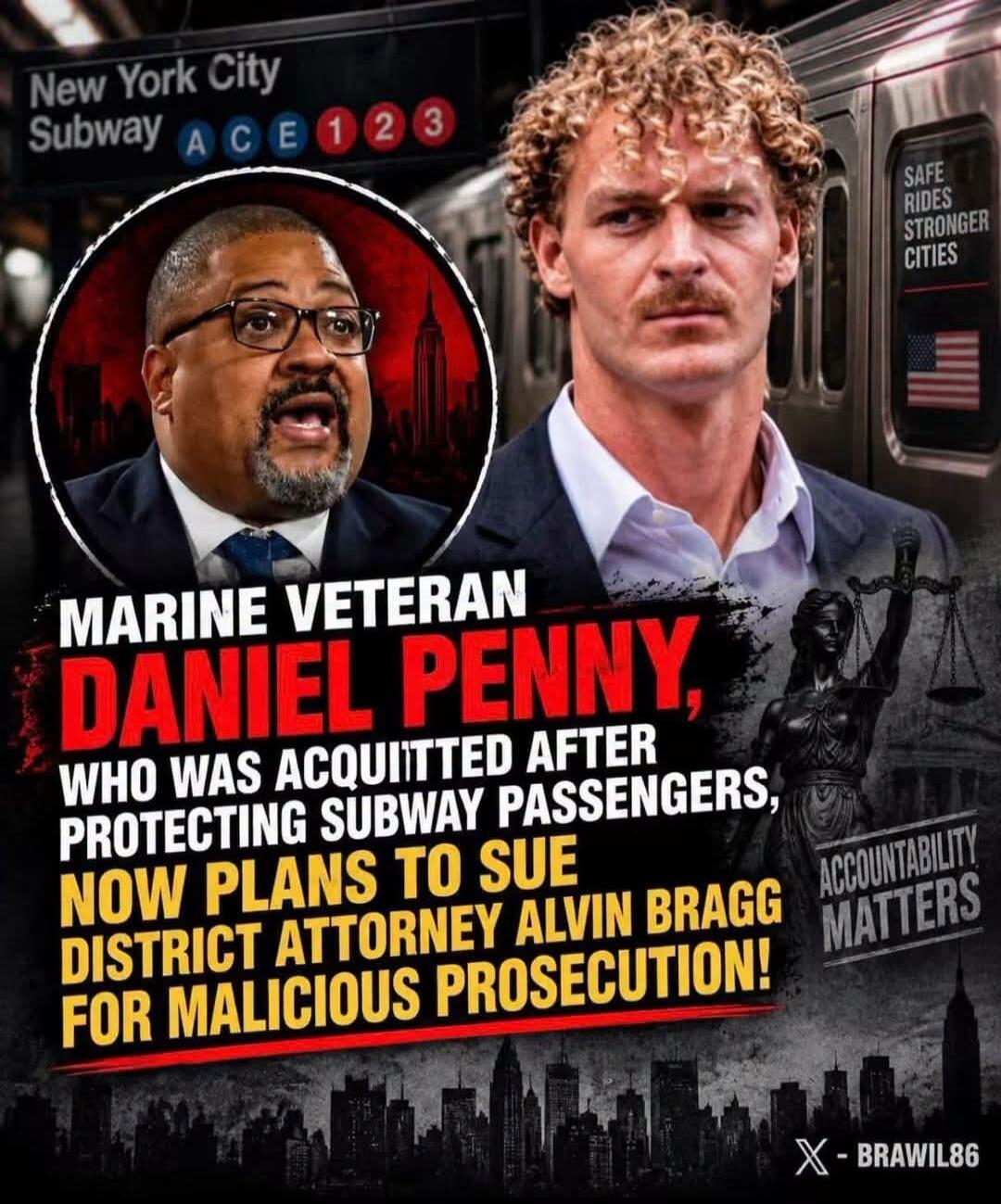 New York City Subway ACE 1 2 3. SAFE RIDES STRONGER CITIES. MARINE VETERAN DANIEL PENNY, WHO WAS ACQUITTED AFTER PROTECTING SUBWAY PASSENGERS, NOW PLANS TO SUE DISTRICT ATTORNEY ALVIN BRAGG FOR MALICIOUS PROSECUTION! ACCOUNTABILITY MATTERS. X - BRAWIL86.