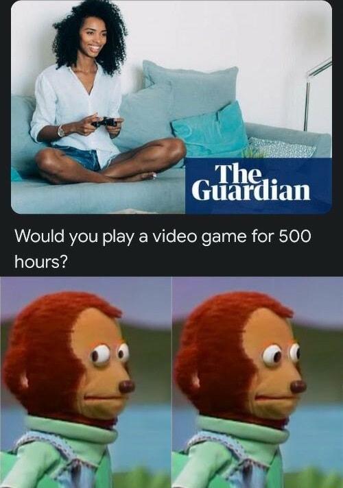 Would you play a video game for 500 hours
