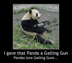R gave that Panda a Gatling Gun Pandas love Gatling Guns
