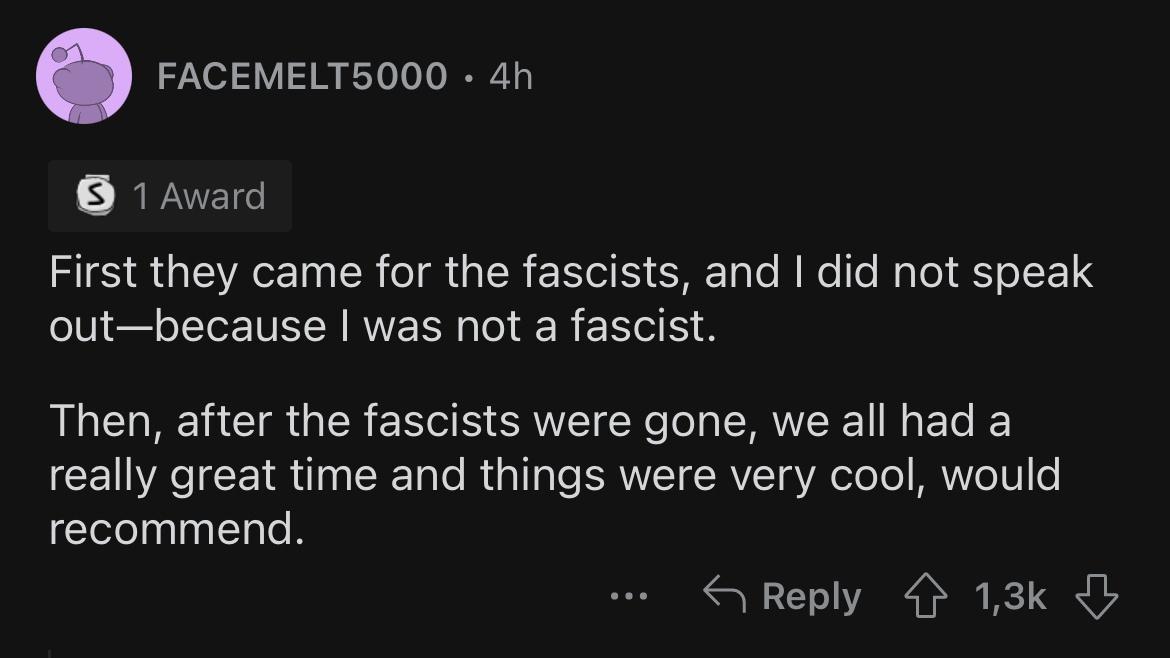 FACEMELT5000 4h 0 1 Award HISSGEREIER RGN EN SR R RC T IETS outbecause was not a fascist Then after the fascists were gone we all had a really great time and things were very cool would recommend S Reply 13k