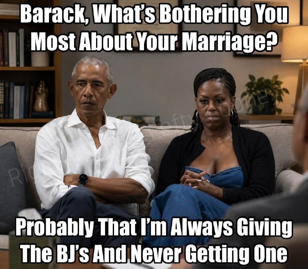 Barack, What's Bothering You Most About Your Marriage? Probably That I'm Always Giving The BJ's And Never Getting One