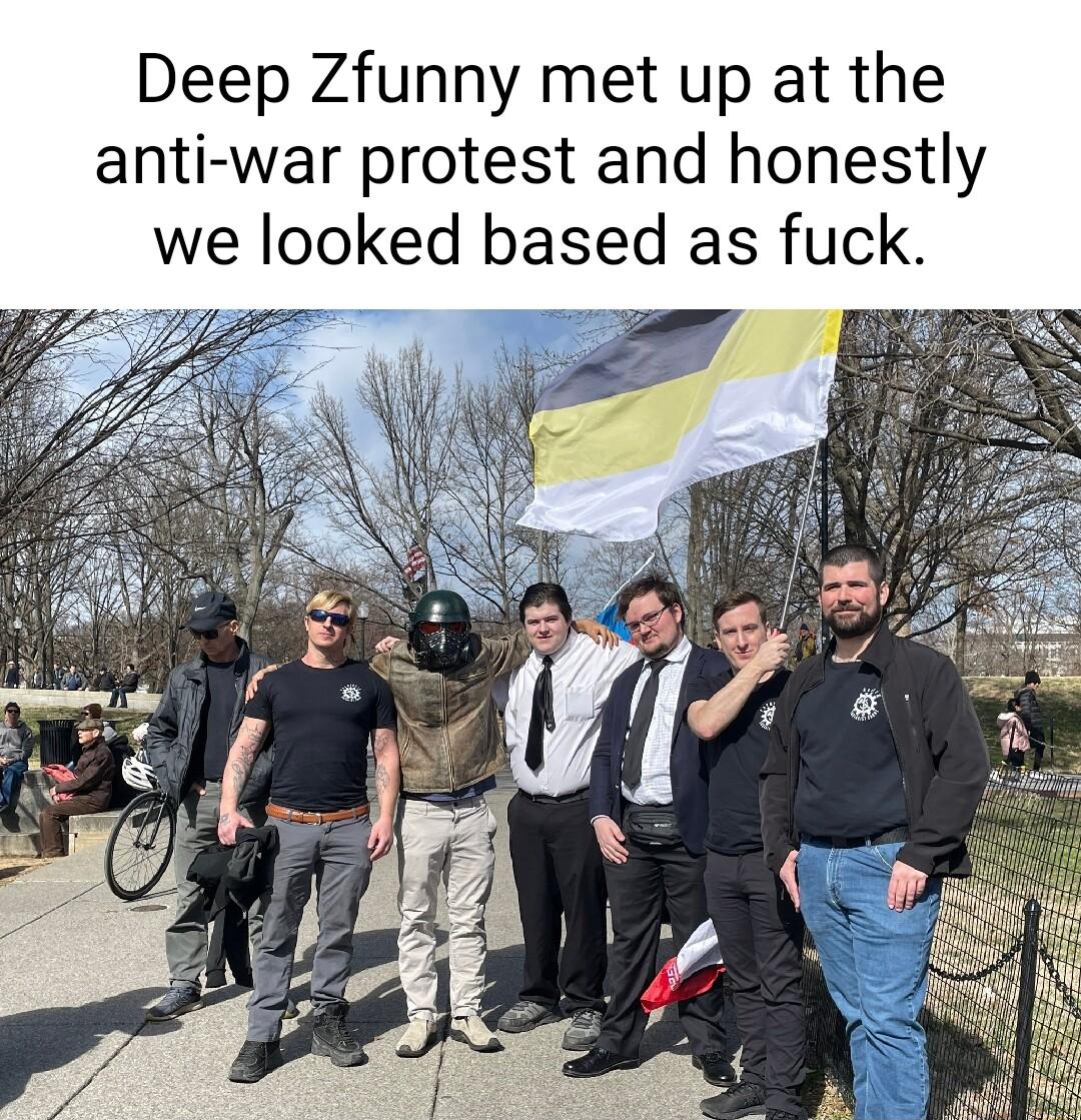 Deep Zfunny met up at the anti war protest and honestly we looked based as fuck i v