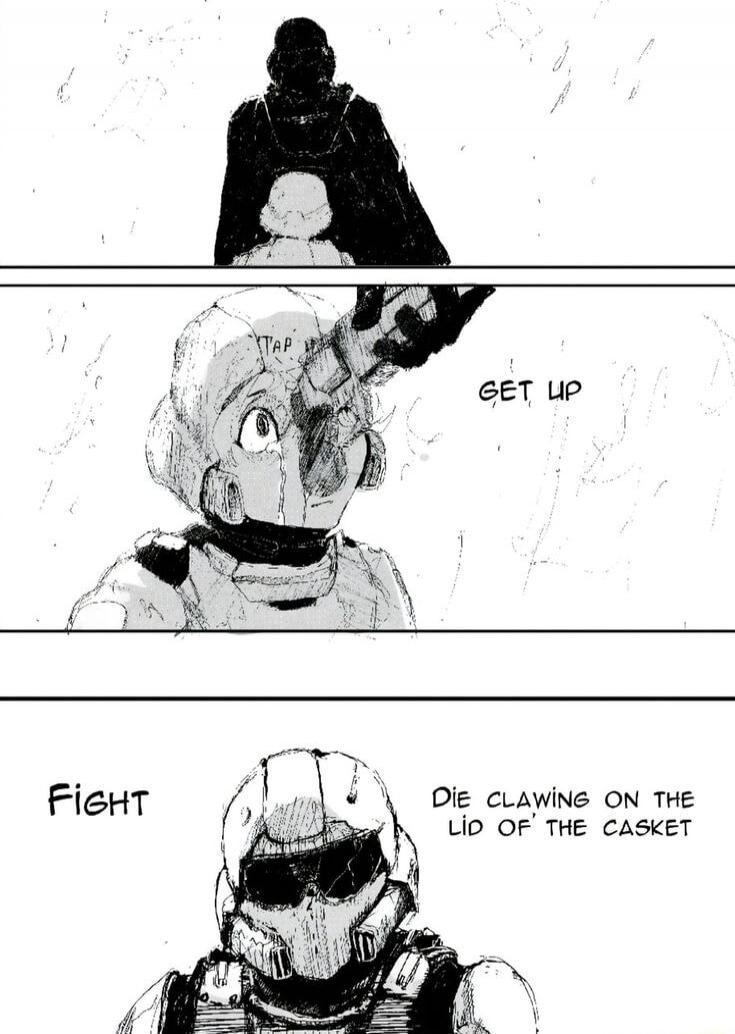 GET UP
FIGHT
DIE CLAWING ON THE LID OF THE CASKET