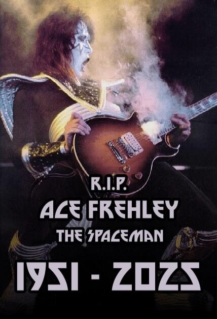R.I.P. ACE FREHLEY THE SPACEMAN 1951-2025