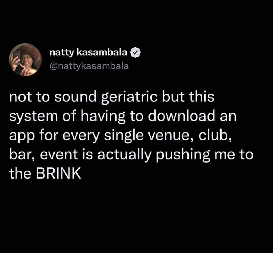 3 natty kasambala v nattykasambala not to sound geriatric but this system of having to download an app for every single venue club bar event is actually pushing me to LOEREININS