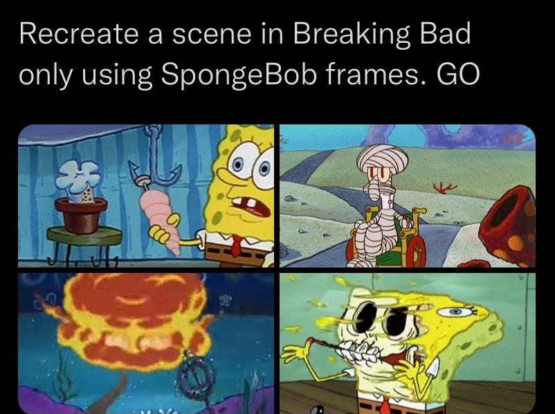 Recreate a scene in Breaking Bad only using SpongeBob frames GO