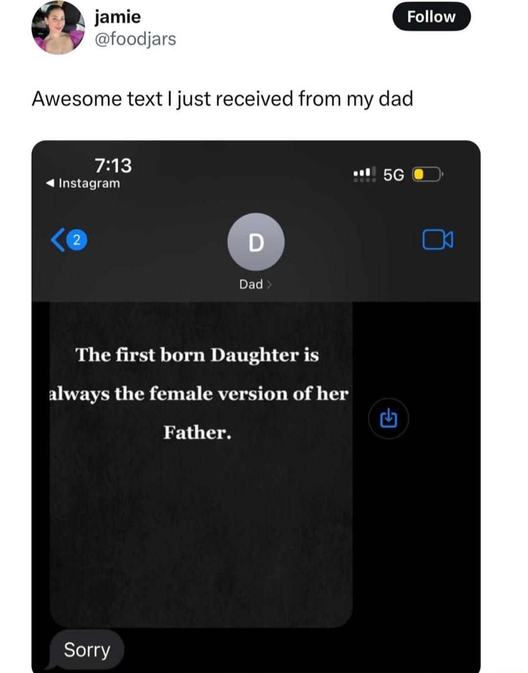 jamie djars Awesome text just received from my dad 713 instagram The first born Daughter is always the female version of her Father