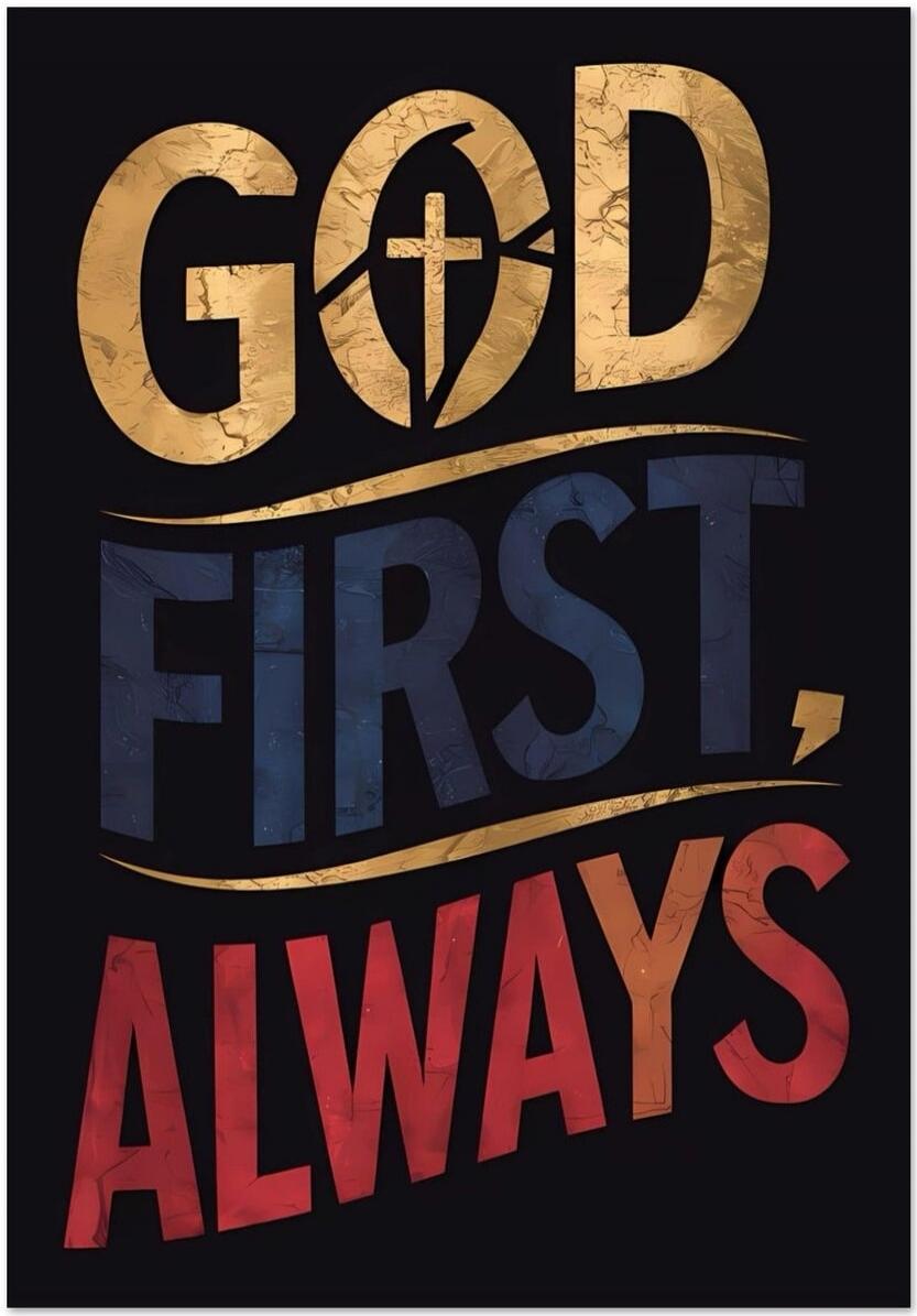 GOD FIRST, ALWAYS