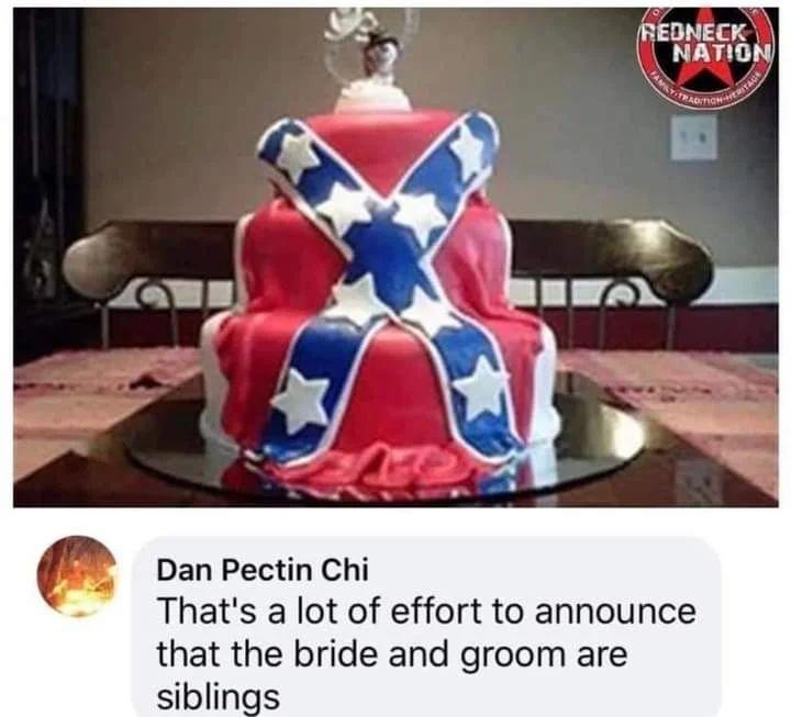 REDNECK oLt Dan Pectin Chi Thats a lot of effort to announce that the bride and groom are siblings