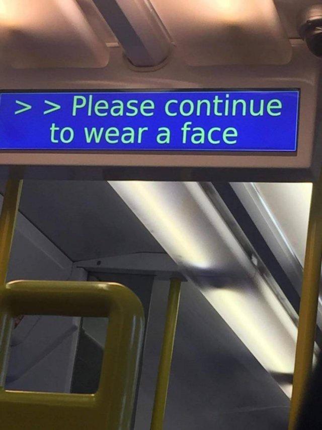 Please contmue to wear a face