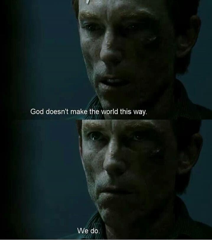 God doesn't make the world this way. We do.