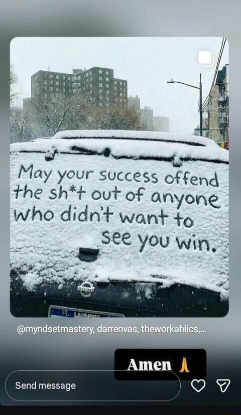 May your success offend the sh*t out of anyone who didn't want to see you win. Amen 🙏