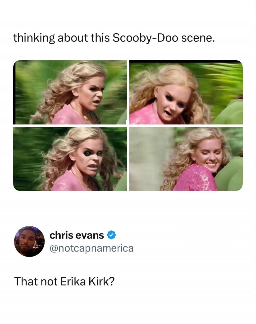 thinking about this Scooby-Doo scene. chris evans @notcapnamerica That not Erika Kirk?