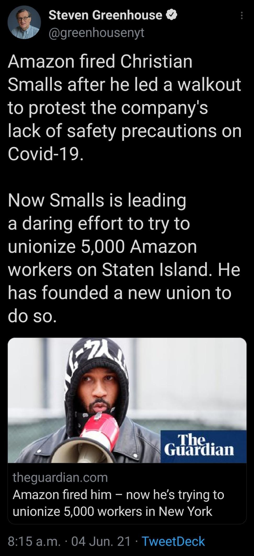 4 Steven Greenhouse greenhousenyt Amazon fired Christian S UEISEN G CREERYE el to protest the companys lack of safety precautions on Covid 19 Now Smalls is leading a daring effort to try to unionize 5000 Amazon W L CIER NNICICURN E M 5 EER oIV ale e IE N SV AV g1 e g R o do so b I VET e E TaRelolpg Amazon fired him now hes trying to unionize 5000 workers in New York b0 0 W o 0 PO O 1 S 1o P20 B IV