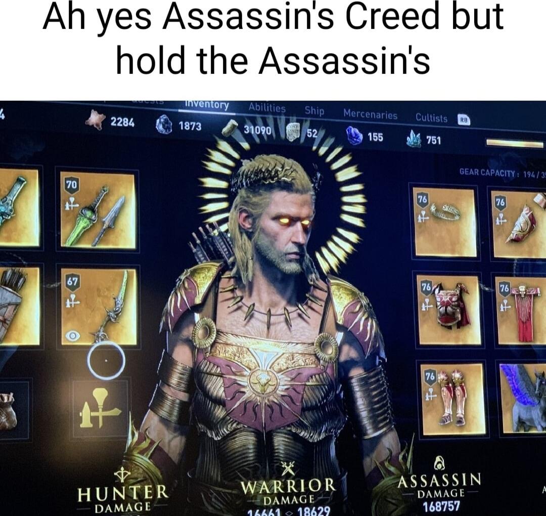 An yes Assassins Creed but hold the Assassins X HUNTER WARRIOR SAMADS o