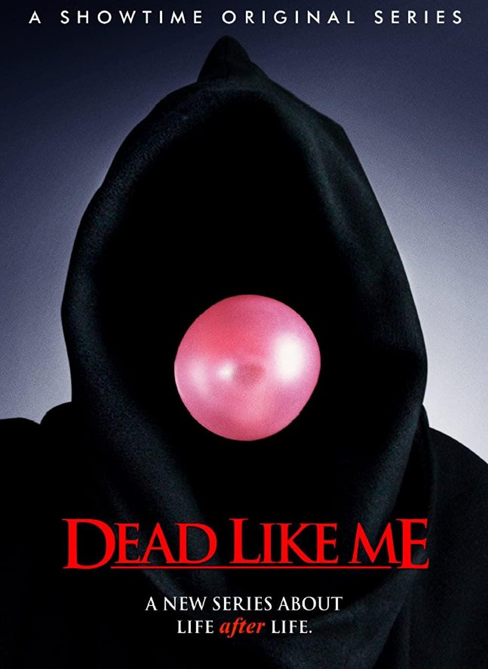 A SHOWTIME ORIGINAL SERIES DEAD LIKE ME A NEW SERIES ABOUT LIFE affer LIFE