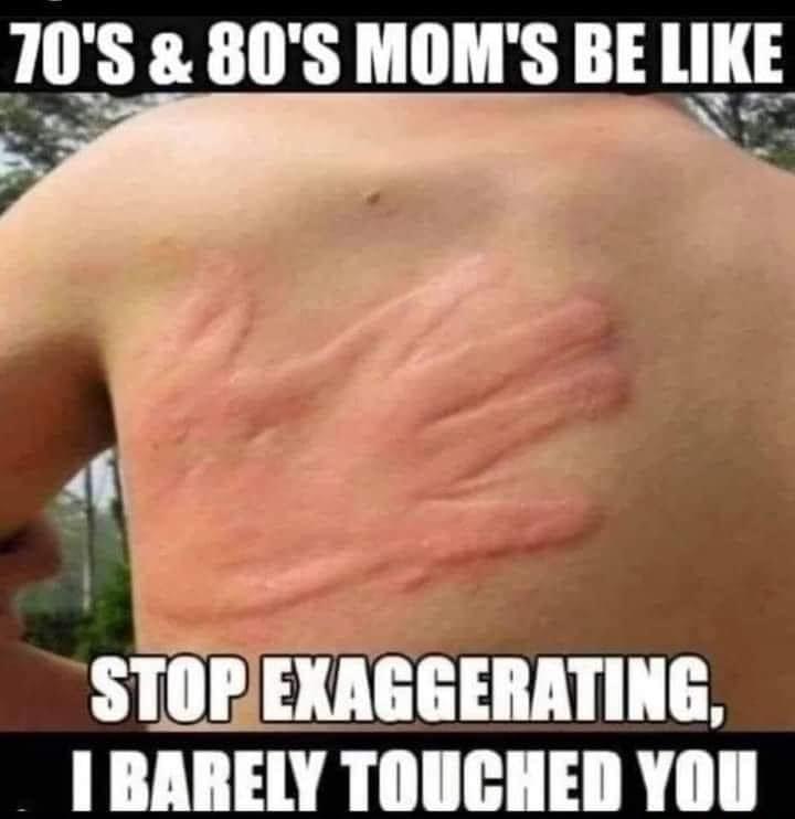 10S 80S MOMS BE lIyIE_ b 71 STOPEXAGGERATING BARELY TOUCHED YOU