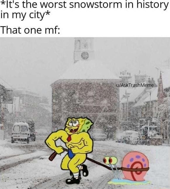 ts the worst snowstorm in history in my city That one mf