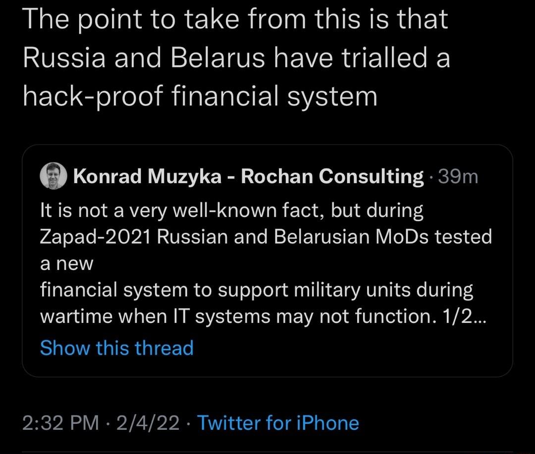 The point to take from this is that RUCSERET RE EVER EVER ET El hack proof financial system Konrad Muzyka Rochan Consulting 39m It is not a very well known fact but during Zapad 2021 Russian and Belarusian MoDs tested anew financial system to support military units during wartime when IT systems may not function 12 RUCTRGIERGIEED 232 PM 2422 Twitter for iPhone