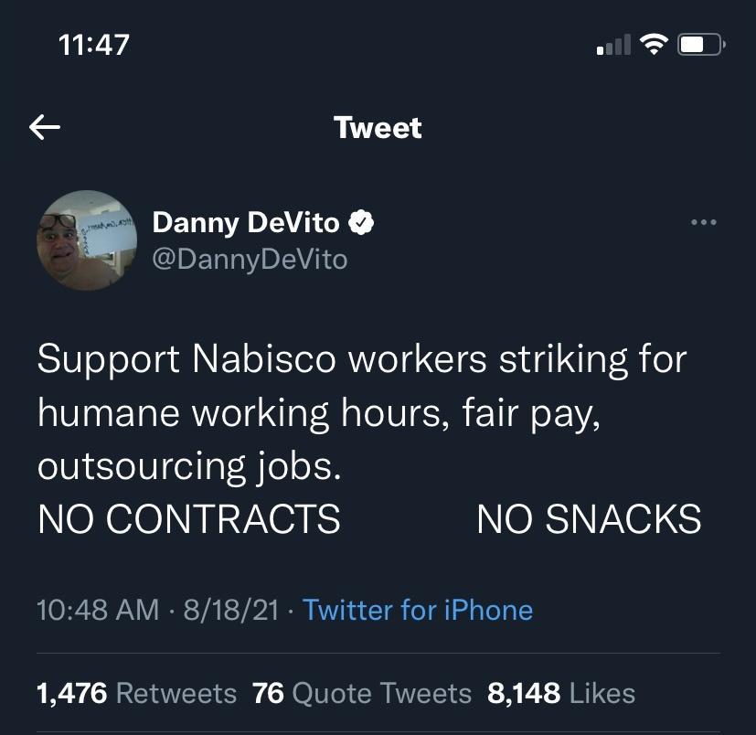 1147 ol T Tweet ENTAA AV X QIDETIY I Support Nabisco workers striking for humane working hours fair pay outsourcing jobs NO CONTRACTS NO SNACKS 1048 AM 81821 Twitter for iPhone 1476 Retweets 76 Quote Tweets 8148 Likes