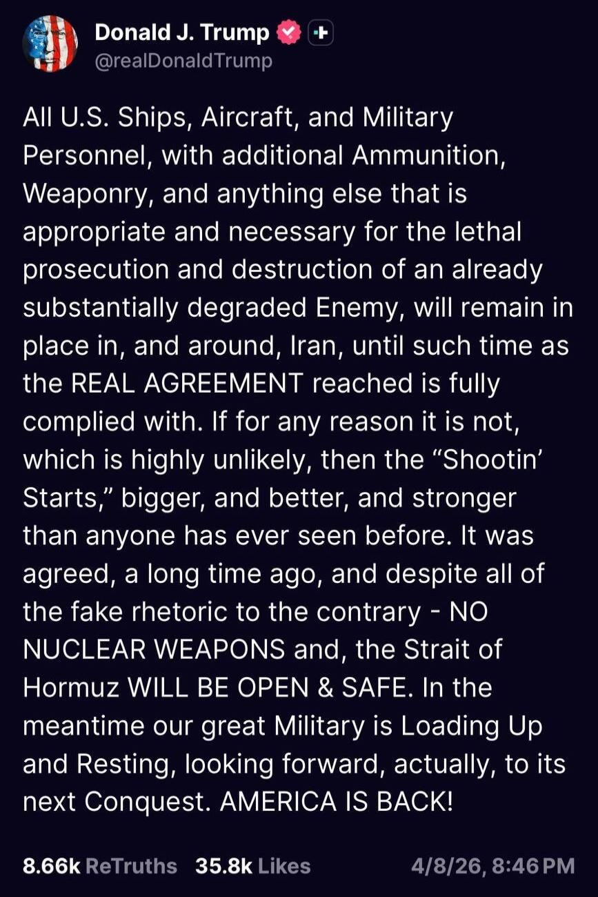 All U.S. Ships, Aircraft, and Military Personnel, with additional Ammunition, Weaponry, and anything else that is appropriate and necessary for the lethal prosecution and destruction of an already substantially degraded Enemy, will remain in place in, and around, Iran, until such time as the REAL AGREEMENT reached is fully complied with. If for any