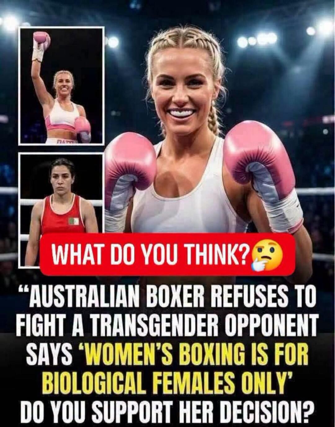 WHAT DO YOU THINK? 🤔 AUSTRALIAN BOXER REFUSES TO FIGHT A TRANSGENDER OPPONENT SAYS 'WOMEN'S BOXING IS FOR BIOLOGICAL FEMALES ONLY' DO YOU SUPPORT HER DECISION?