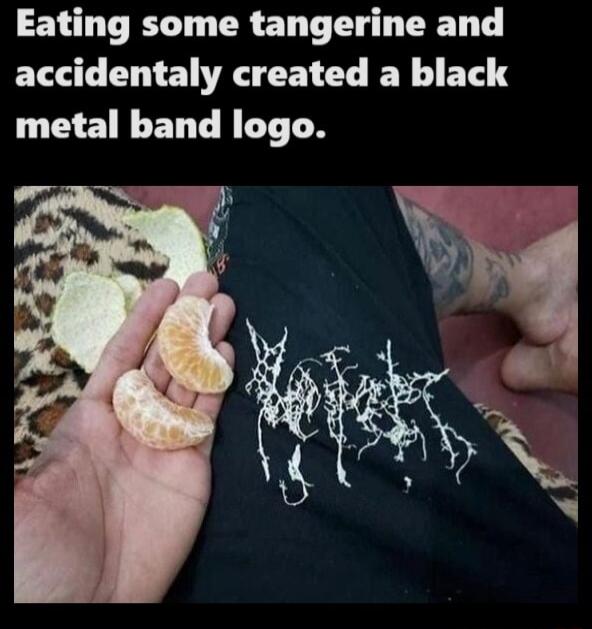 Eating some tangerine and accidentaly created a black metal band logo