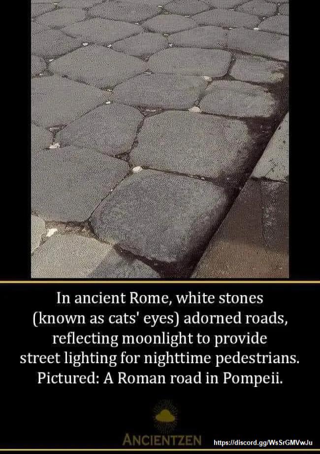 In ancient Rome white stones known as cats eyes adorned roads reflecting moonlight to provide street lighting for nighttime pedestrians Pictured A Roman road in Pompeii tpadiscord gg WeS GVl