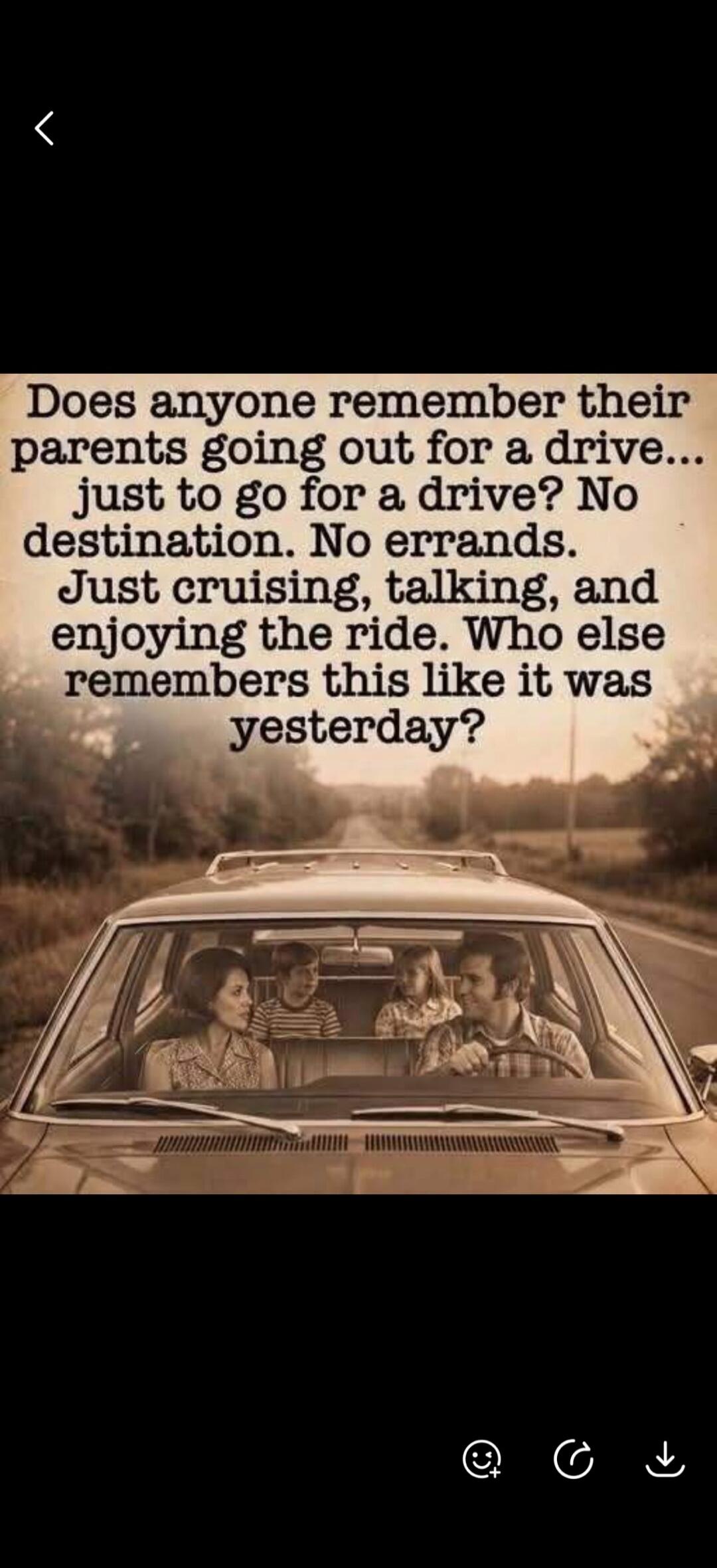 Does anyone remember their parents going out for a drive... just to go for a drive? No destination. No errands. Just cruising, talking, and enjoying the ride. Who else remembers this like it was yesterday?