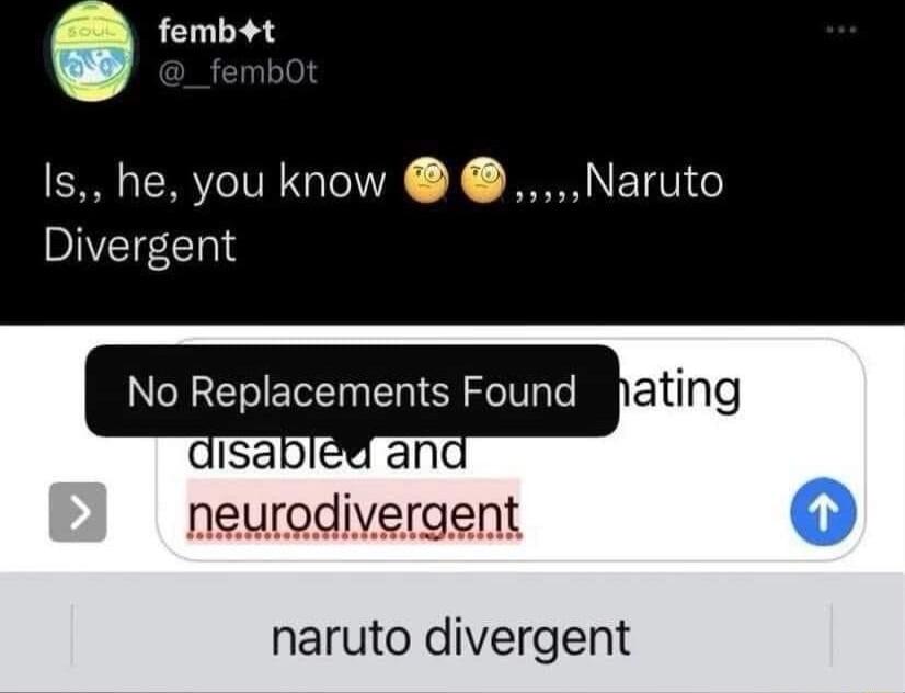 e fembt Is he you know Naruto Divergent NCLEREEENIEY ST i ating aisa Y al naruto divergent