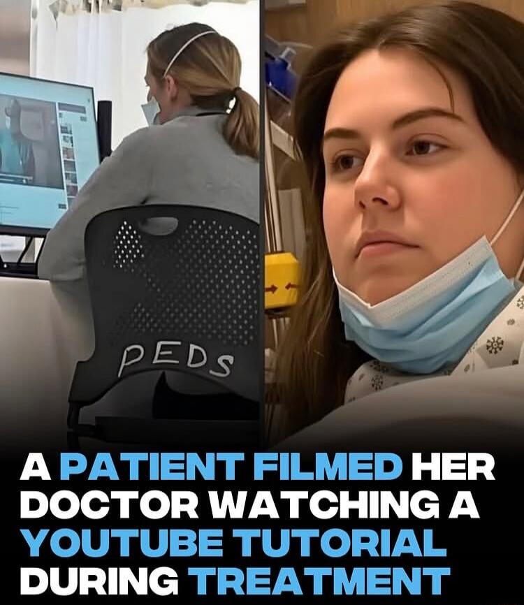 A patient filmed her doctor watching a YouTube tutorial during treatment. The image shows a doctor at a computer screen, seemingly watching a video, while a patient in a hospital gown looks on with a serious expression. The chair has 'PEDS' written on it.
