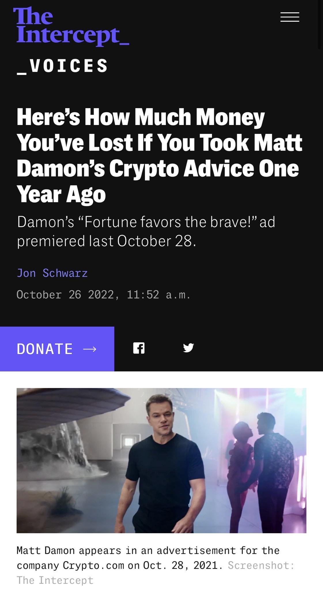 Il _VOICES Heres How Much Money ACURTEAGE IR CITRCT G F Damons Crypto Advice One Year Ago Damons Fortune favors the brave ad premiered last October 28 October 26 2022 1152 am DONATE v Matt Damon ap company Cryptocom on