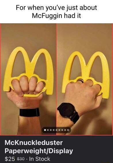 For when youve just about McFuggin had it W e QU T TR T PaperweightDisplay 25 30 In Stock