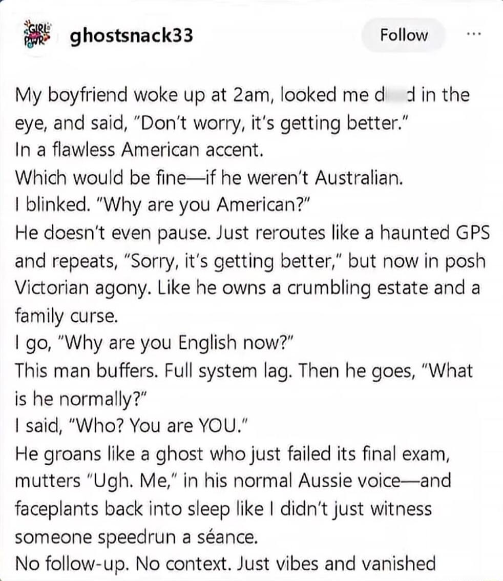 My boyfriend woke up at 2am, looked me dead in the eye, and said, 